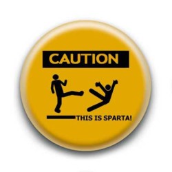 Badge : Caution this is sparta !