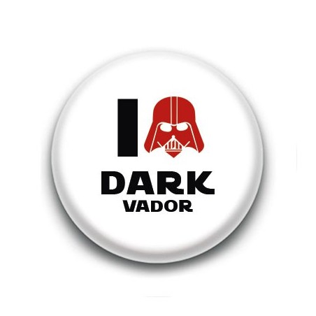 Badge I Love Dark Vador