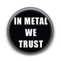 Badge In Metal We Trust