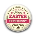 Badge : Happy Easter, bunny loves you