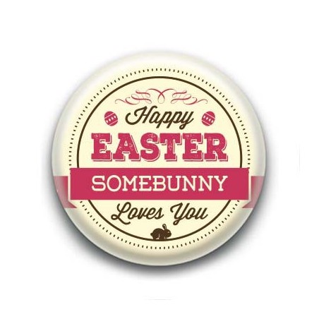 Badge : Happy Easter, bunny loves you