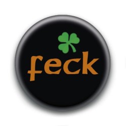 Badge Feck (Fuck) Expression Irlandaise