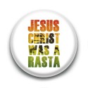 Badge Jesus Christ was a Rasta