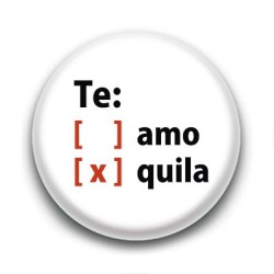 Badge Te Amo Tequila