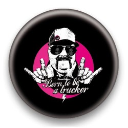 Badge Born to be a Trucker - by Arnopeople