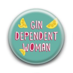 Badge : Gin dependent woman