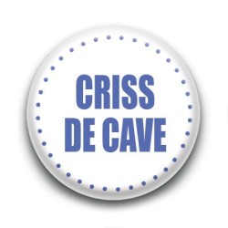 Badge Criss de cave