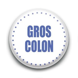 Badge Gros colon