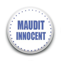 Badge Maudit innocent