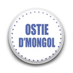 Badge Ostie d'mongol