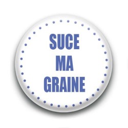 Badge Suce ma graine