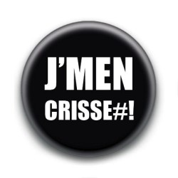 Badge J'men Crisse#!