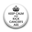 Badge Keep calm & Kick cancer's ass