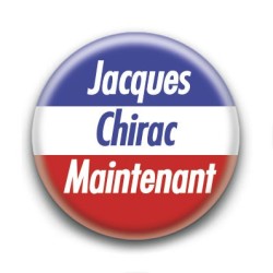 Badge : Jacques Chirac maintenant