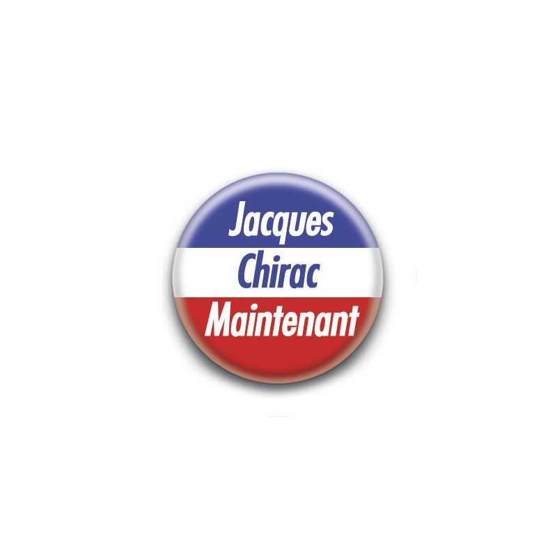Badge : Jacques Chirac maintenant