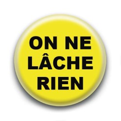 Badge : Gilets jaunes, on ne lâche rien