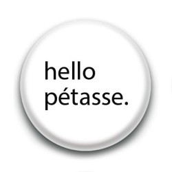 Badge : Hello pétasse