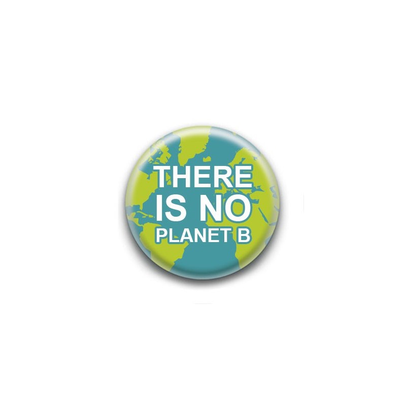 Badge : There is no planet B