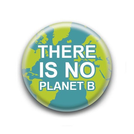 Badge : There is no planet B