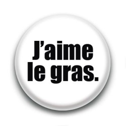 Badge : J'aime le gras