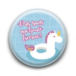 Badge : Pas sans ma bouée licorne !