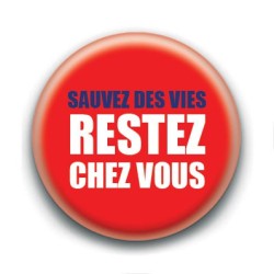 Badge : Sauvez des vies, restez chez vous