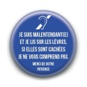 Badge : Malentendant(e), je lis sur les lèvres