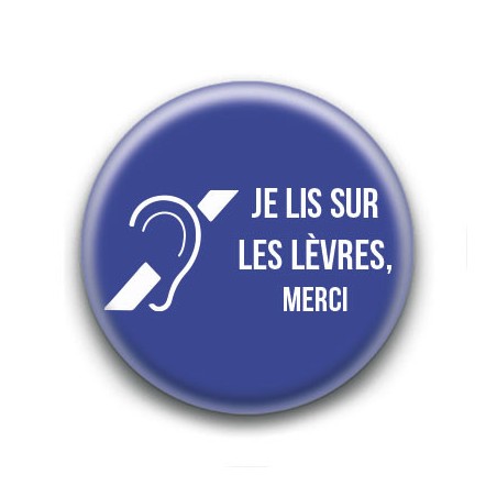 Badge : Je lis sur les lèvres, merci