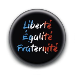 Badge : Liberté égalité fraternité