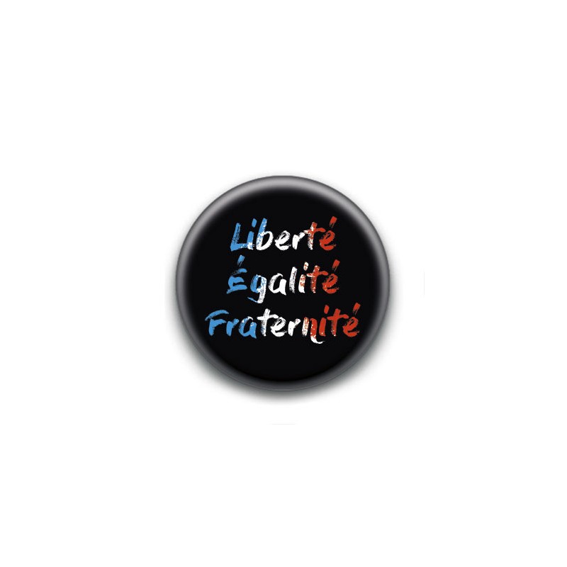 Badge : Liberté égalité fraternité