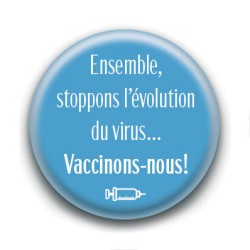 Badge : Ensemble, stoppons l'évolution du virus...