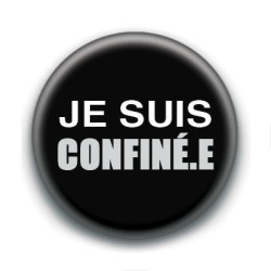 Badge : Je suis confiné.e