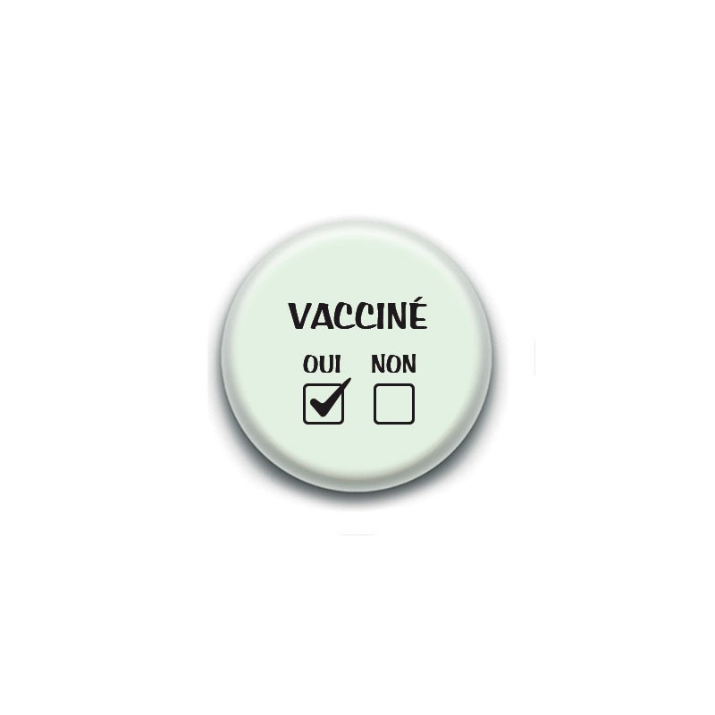 Badge : Vacciné, oui non