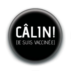 Badge : Câlin! (je suis vacciné.e)