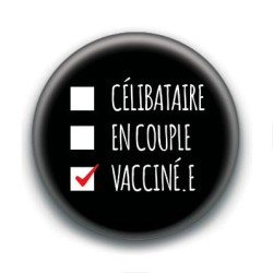 Badge : Célibataire, en couple, vacciné.e