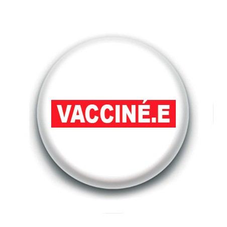 Badge : Vacciné.e