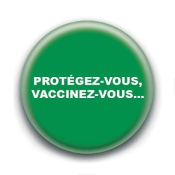 Badge : Protégez-vous, vaccinez-vous...