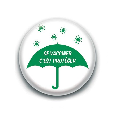 Badge : Se vacciner, c'est protéger