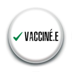Badge : Check, vacciné.e