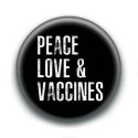 Badge : Peace love & vacines