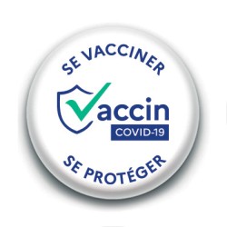 Badge : Se vacciner se protéger, blanc