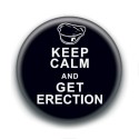 Badge : Keep calm and get erection, Turbojugend