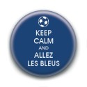 Badge : Keep calm and allez les bleus