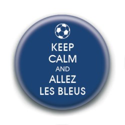 Badge : Keep calm and allez les bleus