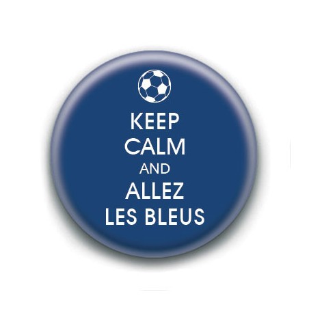 Badge : Keep calm and allez les bleus