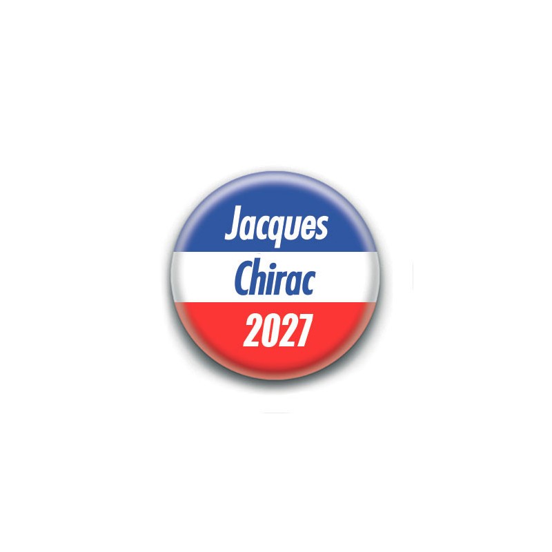 Badge :  Jacques Chirac 2027