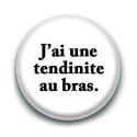 Badge : J'ai une tendinite au bras