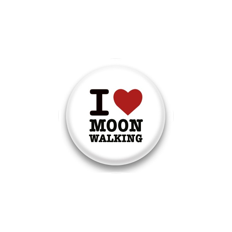 Badge I Love Moon Walking