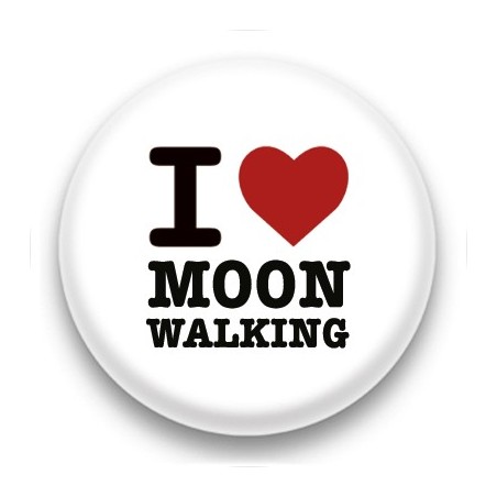 Badge I Love Moon Walking
