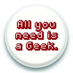 Badge All you need is a Geek